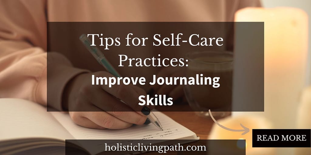 How to improve journaling skills and self-care practices blog post featured image.