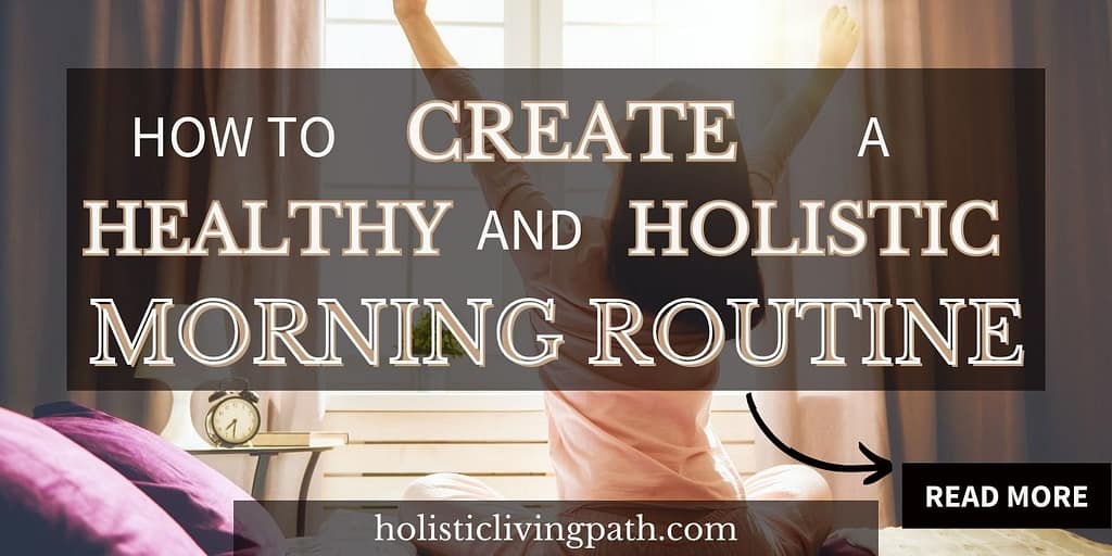 Create a healthy and holistic morning routine