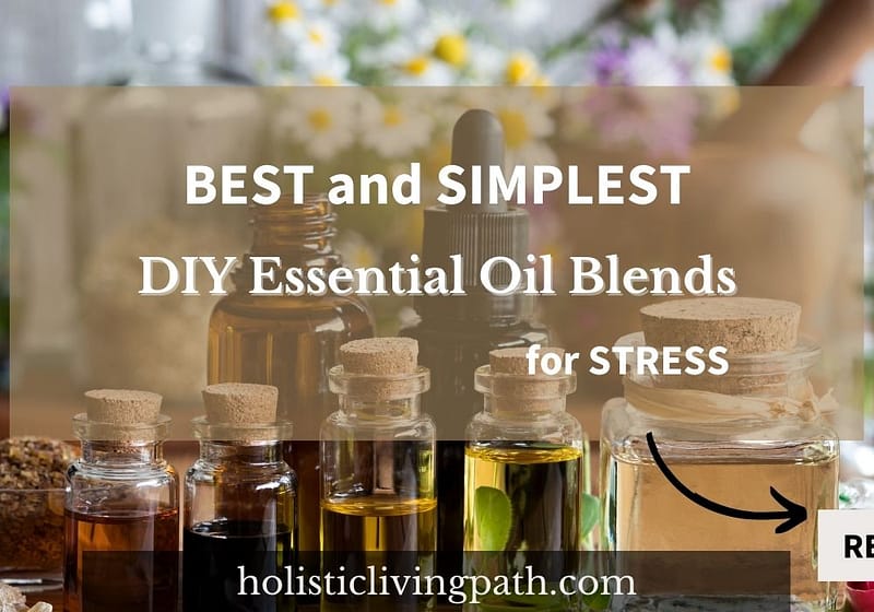 The Best and Simplest DIY Essential Oil Blends for Stress