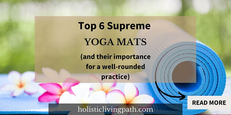 Holistic living path top 6 supreme yoga mats from amazon and their importance for a well-rounded practice featured image.
