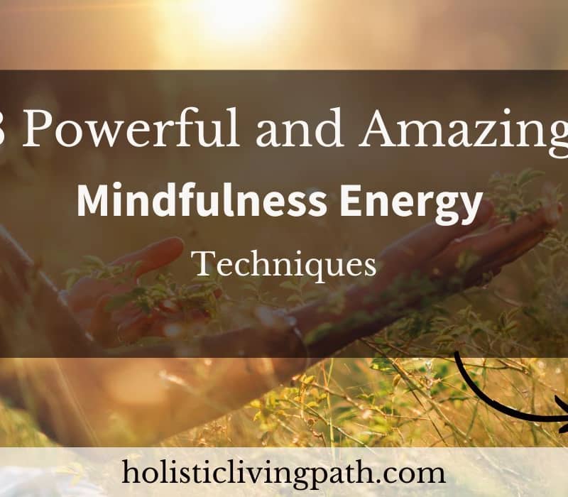 8 powerful and amazing mindfulness energy techniques featured image.