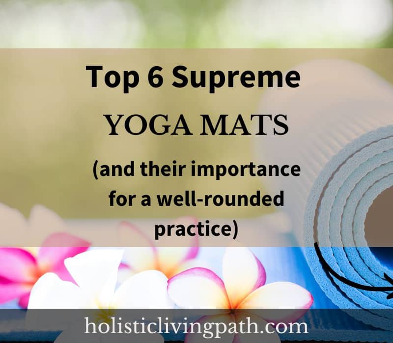 Holistic living path top 6 supreme yoga mats from amazon and their importance for a well-rounded practice featured image.
