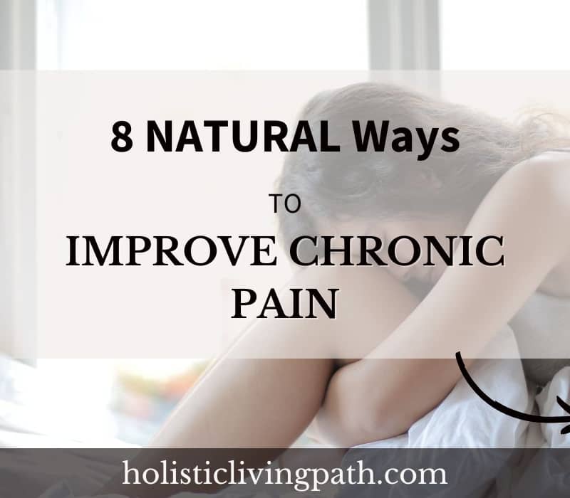 Chronic pain can hinder you. With these 8 simple and natural options, you can relieve your chornic pain.