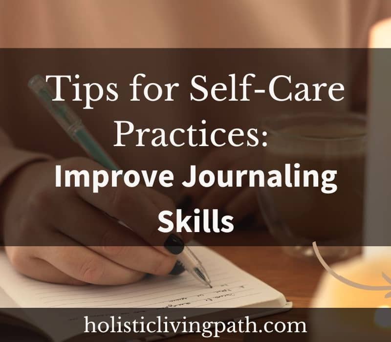 How to improve journaling skills and self-care practices blog post featured image.