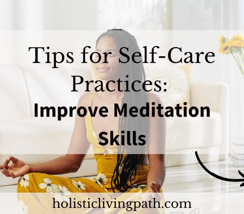 Featured image Tips for Self-Care Practices: Improve Meditation Skills.