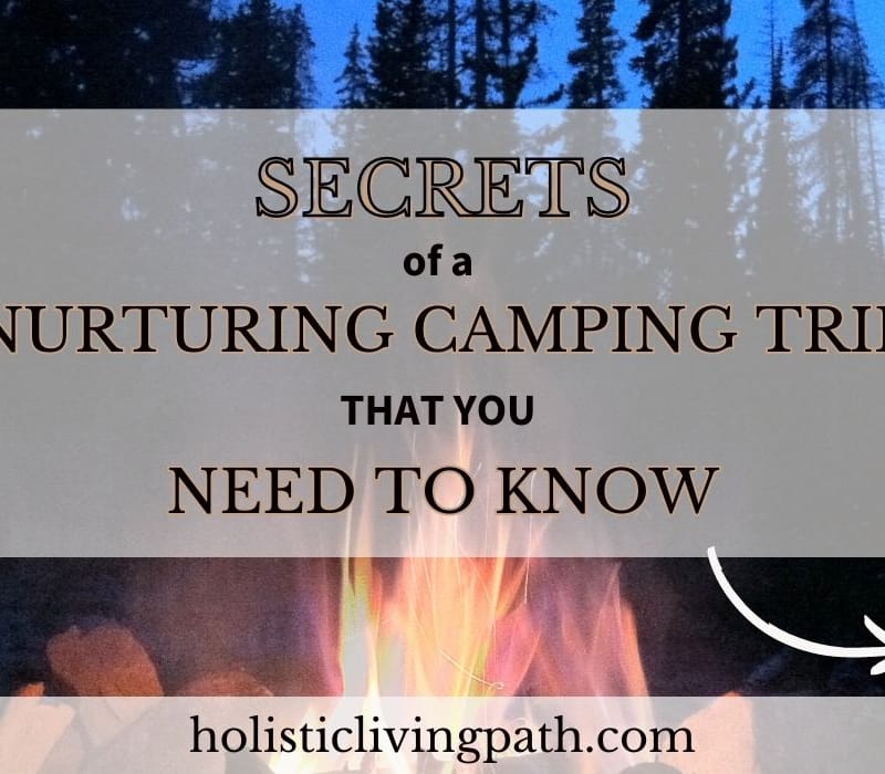 Secrets of a nurturing camping trip you need to know featured image for post.