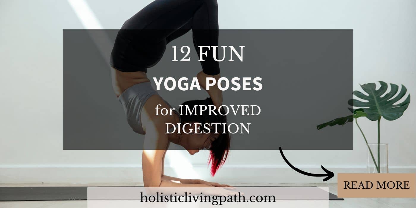 12 Fun Yoga Poses for Improved Digestion