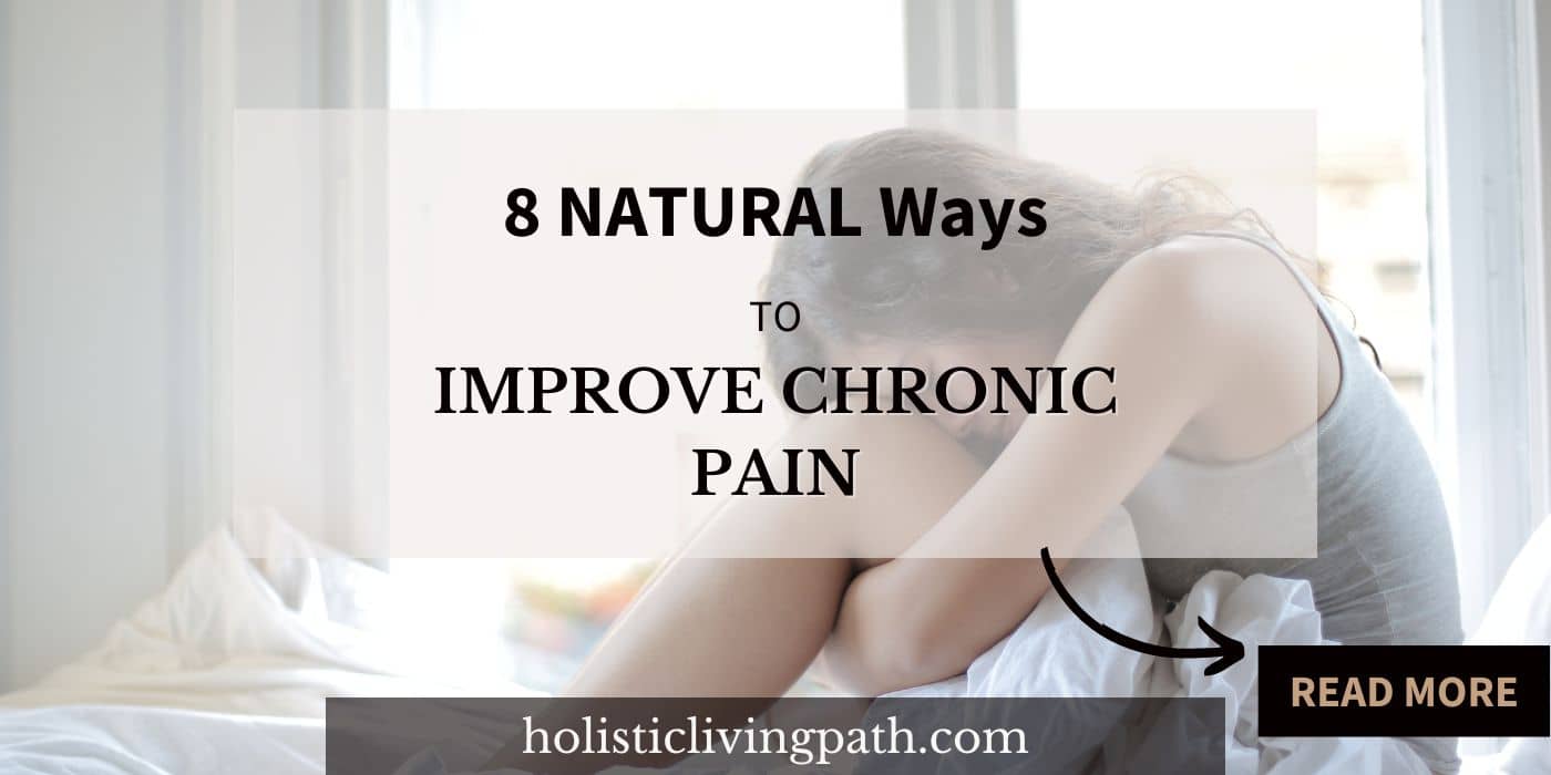 8 Natural Ways to Improve Chronic Pain