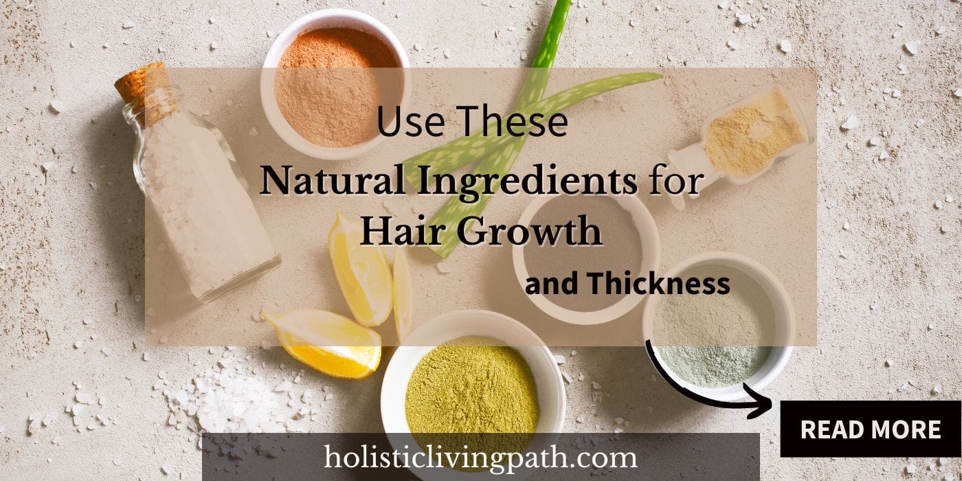 Natural Ingredients for Hair Growth and Thickness to Use